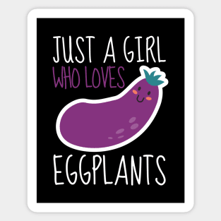 Just A Girl Who Loves Eggplants Sticker